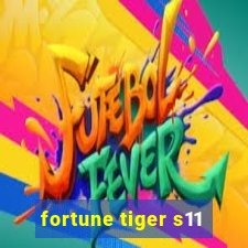 fortune tiger s11