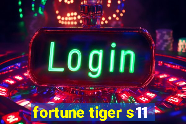 fortune tiger s11