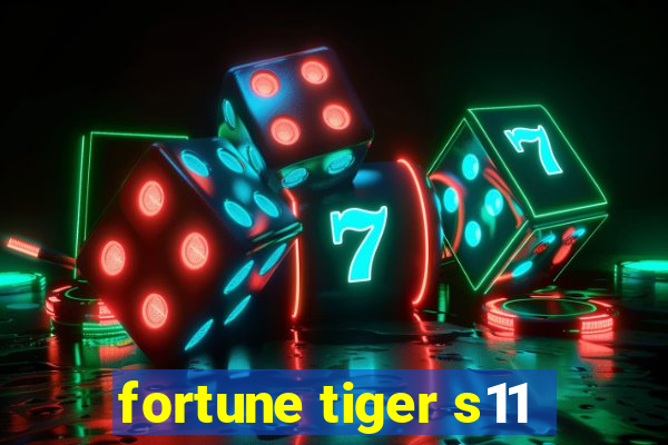 fortune tiger s11