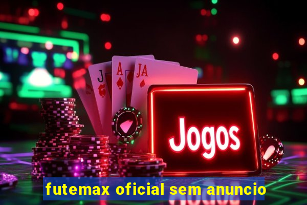 futemax oficial sem anuncio