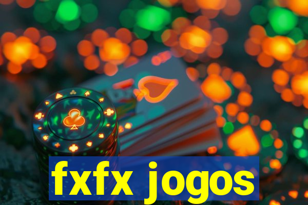 fxfx jogos