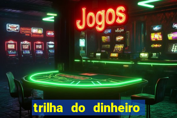 trilha do dinheiro gemeos investem