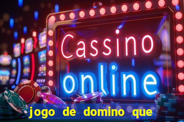 jogo de domino que ganha dinheiro