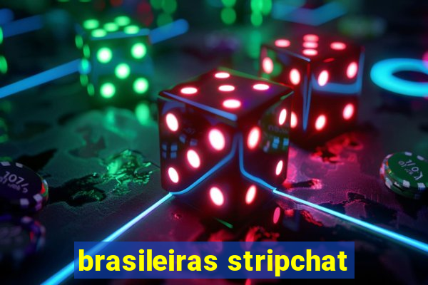 brasileiras stripchat