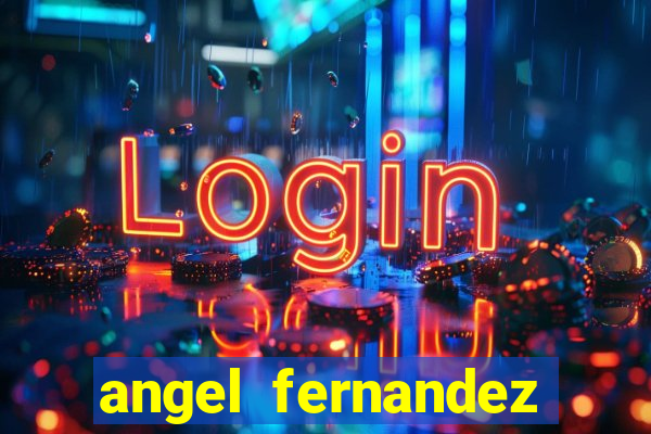 angel fernandez only fans