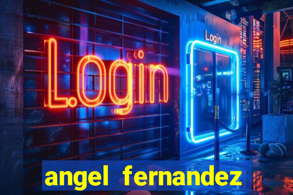 angel fernandez only fans