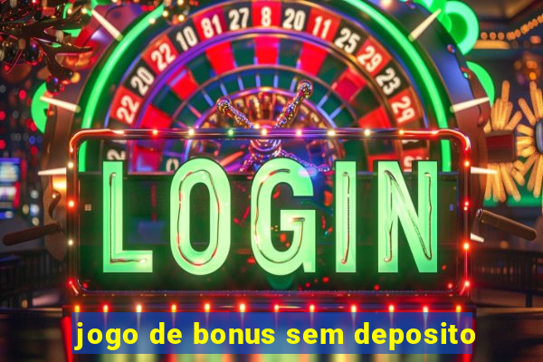 jogo de bonus sem deposito