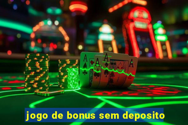 jogo de bonus sem deposito