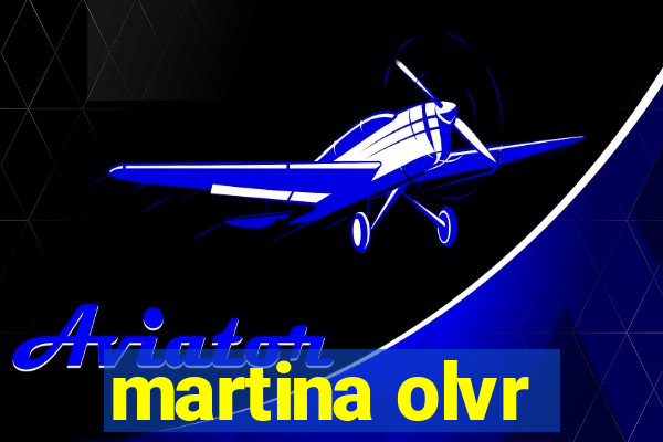 martina olvr