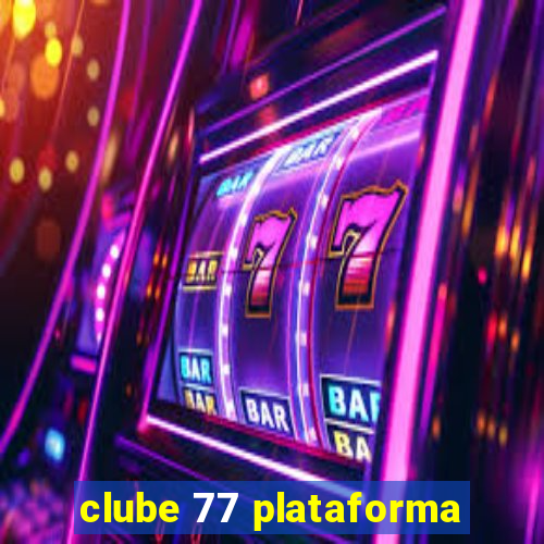 clube 77 plataforma