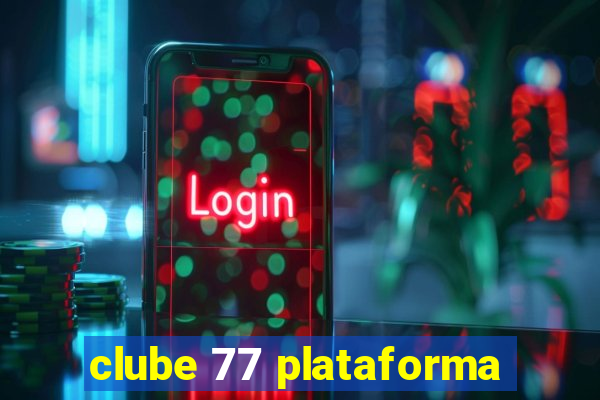 clube 77 plataforma