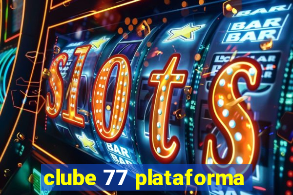 clube 77 plataforma