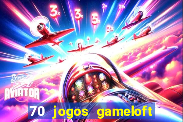 70 jogos gameloft para celular