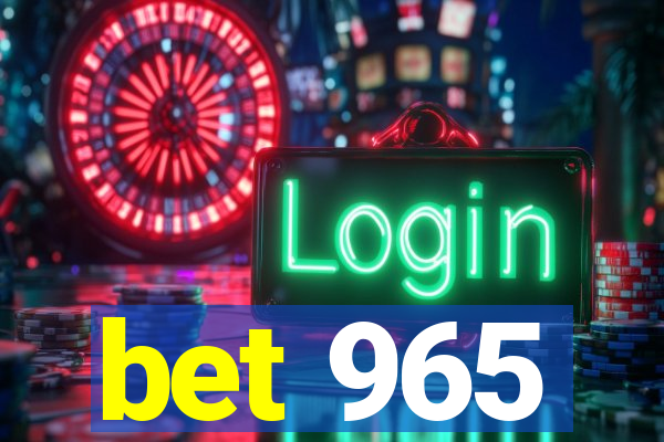 bet 965