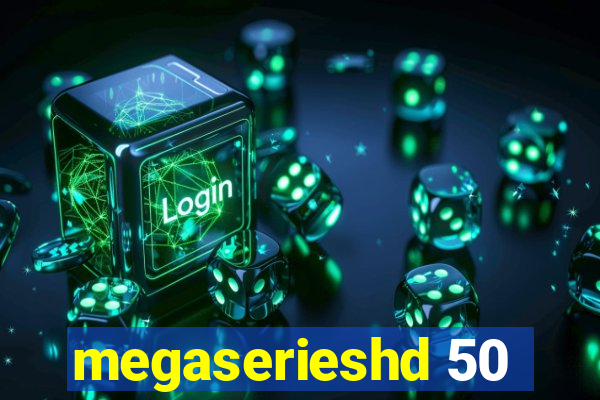 megaserieshd 50