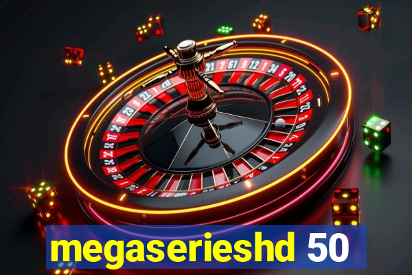 megaserieshd 50