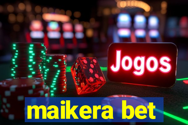 maikera bet