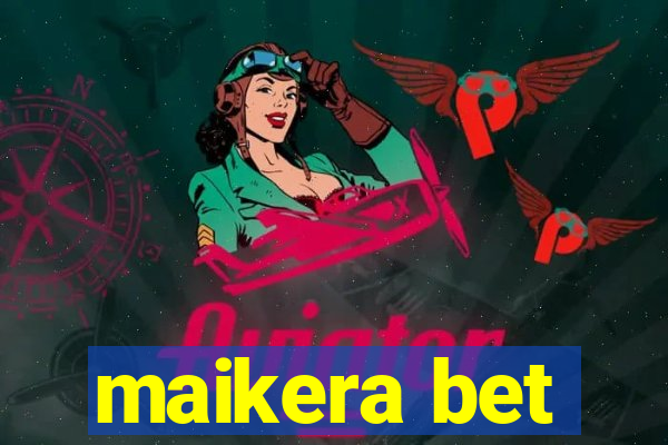 maikera bet