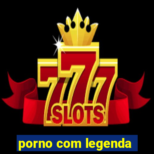 porno com legenda