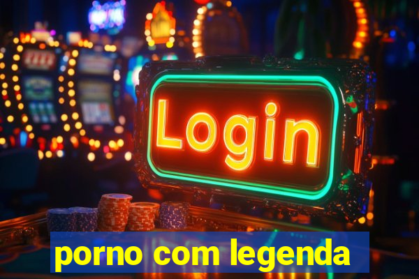 porno com legenda