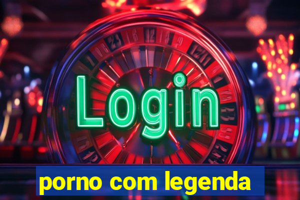 porno com legenda