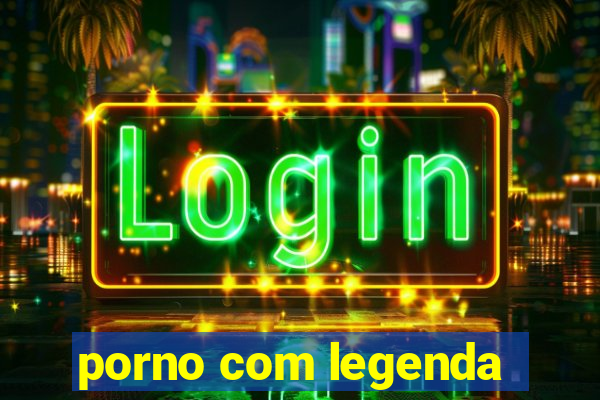 porno com legenda