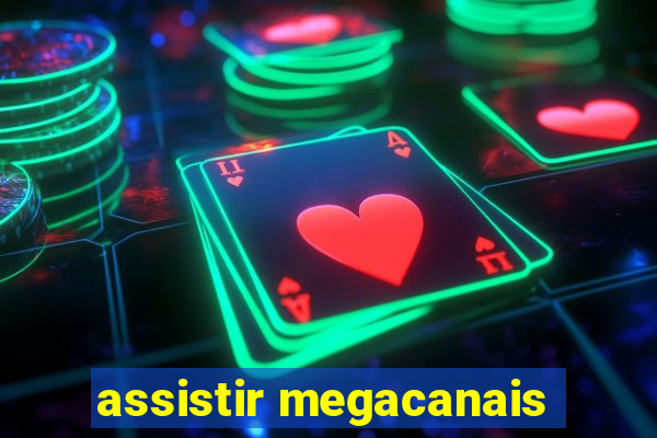 assistir megacanais