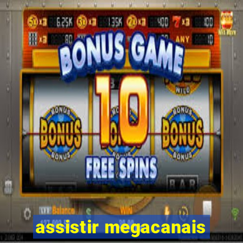 assistir megacanais