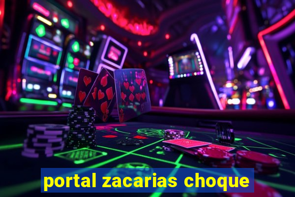 portal zacarias choque