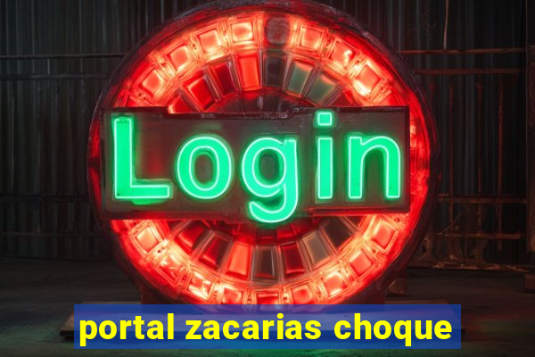 portal zacarias choque