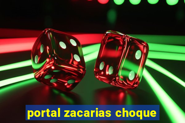 portal zacarias choque