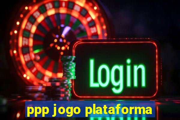 ppp jogo plataforma