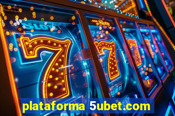 plataforma 5ubet.com