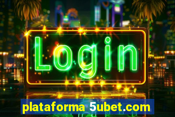 plataforma 5ubet.com