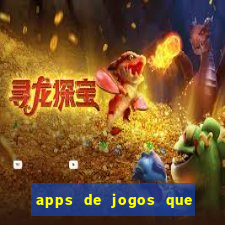 apps de jogos que pagam de verdade