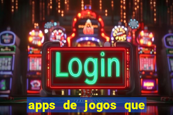 apps de jogos que pagam de verdade