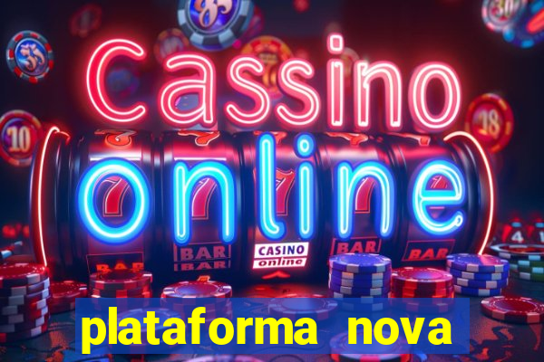 plataforma nova lançada hoje