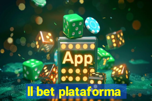 ll bet plataforma