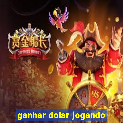 ganhar dolar jogando