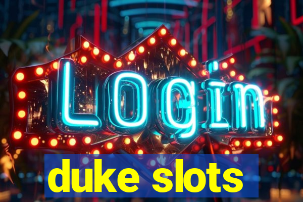 duke slots