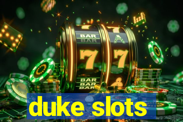 duke slots