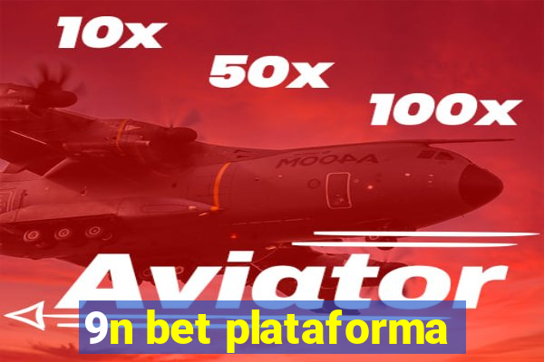 9n bet plataforma