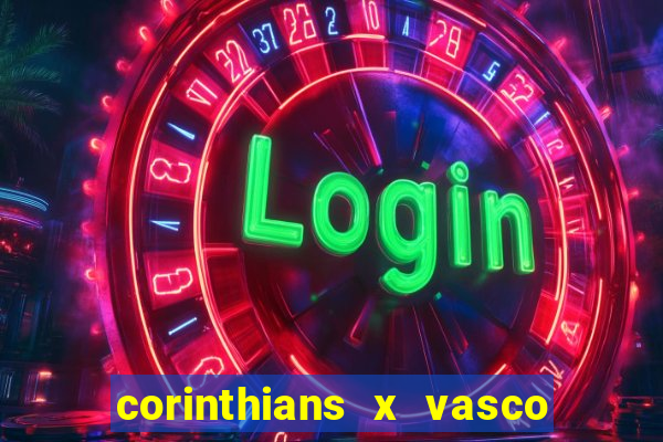 corinthians x vasco da gama ao vivo futemax