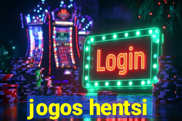 jogos hentsi