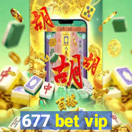 677 bet vip