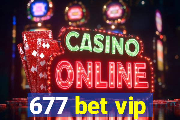 677 bet vip