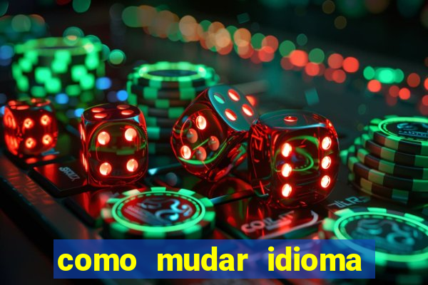 como mudar idioma party poker