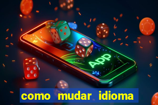 como mudar idioma party poker