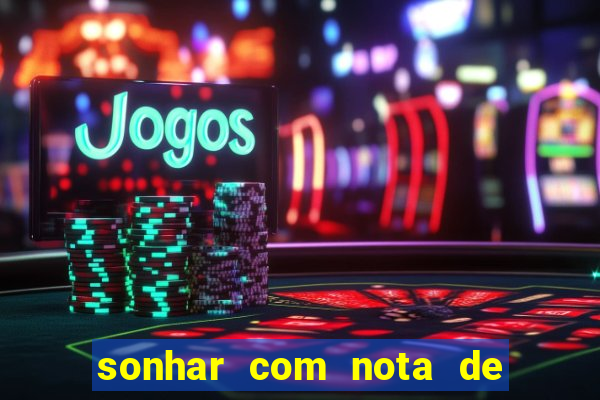 sonhar com nota de 5 reais no jogo do bicho