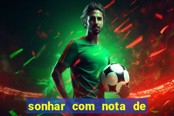 sonhar com nota de 5 reais no jogo do bicho